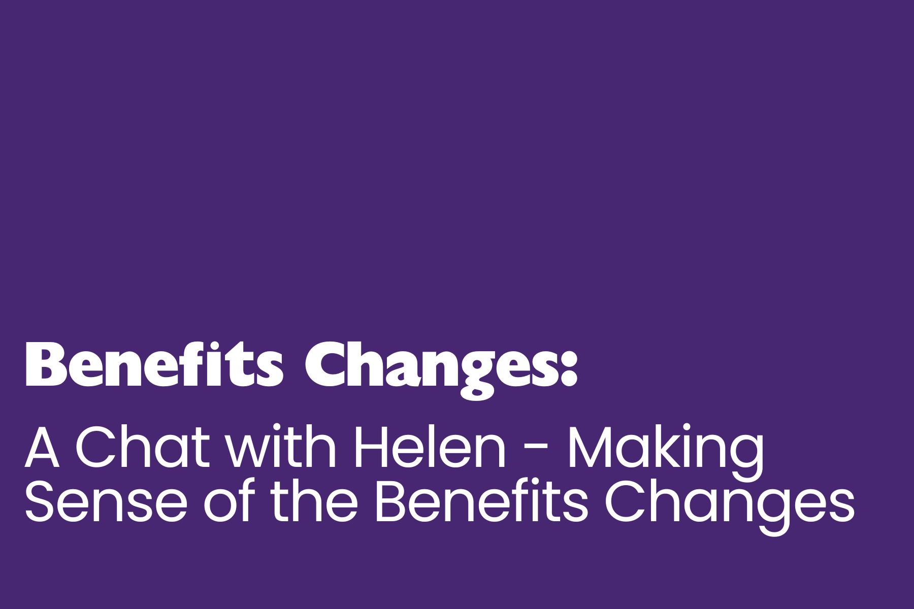 Benefits-Changes